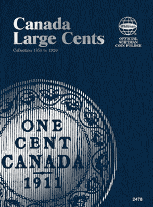 Whitman® Folder #2478 - Canada Large Cents (1858-1920) Close Window [x]